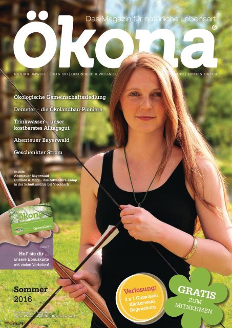 Ökona - das Magazin für natürliche Lebensart: Ausgabe Sommer 2016