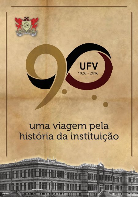 90 anos UFV - Uma viagem pela história da instituição