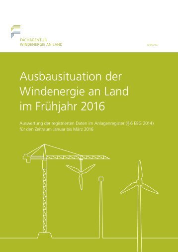 Analyse der Ausbausituation der Windenergie an Land - Fruehjahr 2016