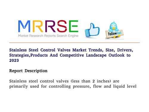 Stainless Steel Control Valves Market Trends, Size, Drivers, Strategies,Products And Competitive Landscape Outlook to 2023