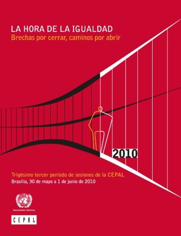 La hora de la igualdad: brechas por cerrar, caminos por abrir. Trigésimo Tercer Período de Sesiones de la CEPAL