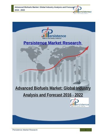 Advanced Biofuels Market: Global Industry Analysis and Forecast 2016 - 2022