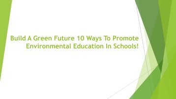 10 Ways To Promote Environmental Education In Schools 