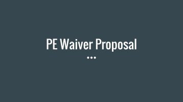 PE Waiver Proposal