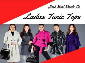 Women Tunic Tops in Various Fashion: Limited Offer