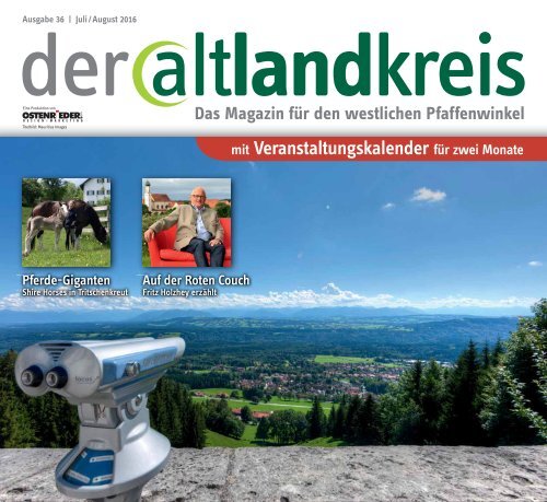 der altlandkreis - Ausgabe Juli/August 2016 - Das Magazin für den westlichen Pfaffenwinkel