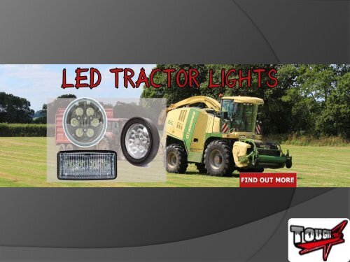 Know About LED Tractor Lights By Tough Lighting