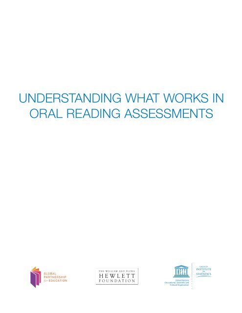 UNDERSTANDING WHAT WORKS IN ORAL READING ASSESSMENTS