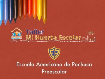 Mi Huerta Escolar - Escuela Americana 