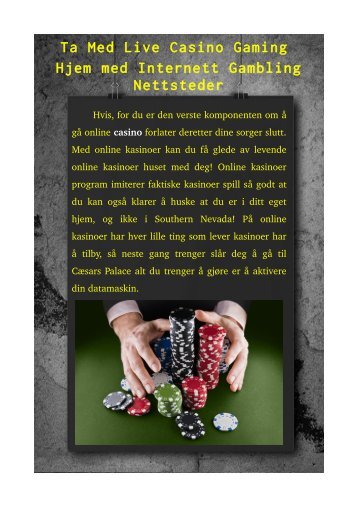 Ta Med Live Casino Gaming Hjem med Internett Gambling Nettsteder