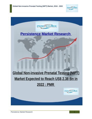 Global Non-invasive Prenatal Testing (NIPT) Market Expected to Reach US$ 2.38 Bn in 2022