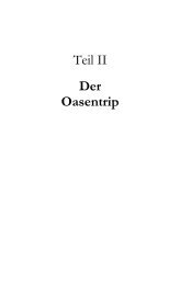 Teil II - Der Oasentrip