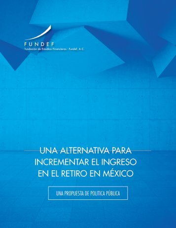 UNA ALTERNATIVA PARA INCREMENTAR EL INGRESO EN EL RETIRO EN MÉXICO