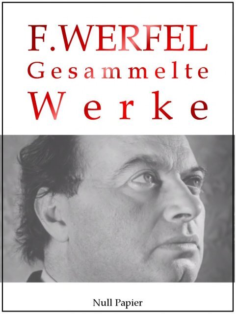 Franz Werfel - Gesammelte Werke