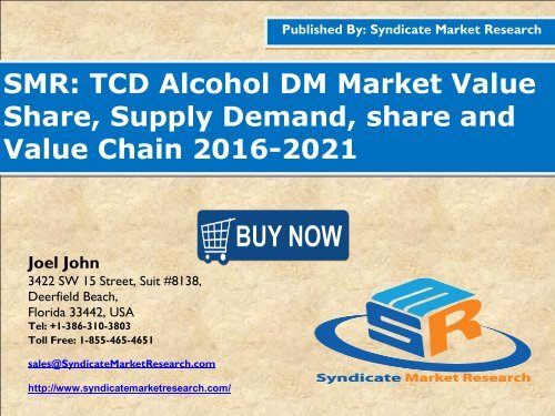 TCD Alcohol DM Market - Global Industry Perspective, Comprehensive Analysis and Forecast, 2015 – 2021