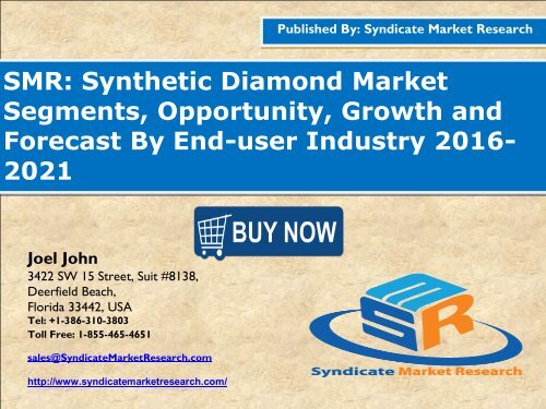 Global Synthetic Diamond Market Segment Forecasts up to 2021, Research Reports- SyndicateMarketResearch