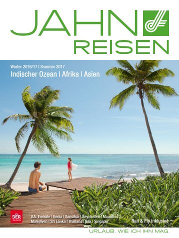 JAHN Reisen Austria Winter 2016/17 | Sommer 2017 - Indischer Ozean | Afrika | Asien
