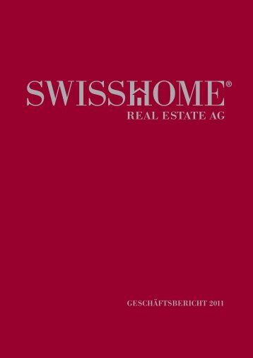 Geschäftsbericht 2011 - Swisshome Real Estate AG