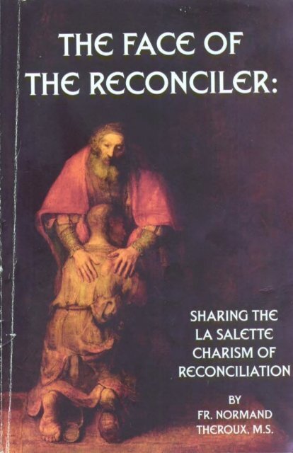 EN_THE FACE OF THE RECONCILER: SHARING THE LA SALETTE CHARISM OF RECONCILIATION