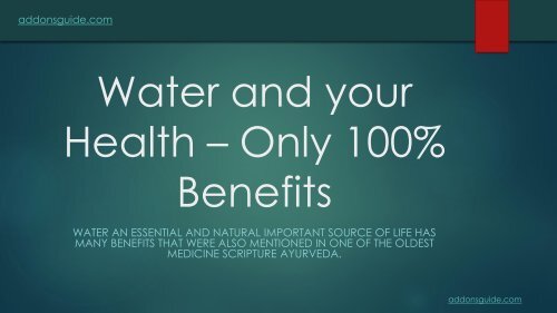 Water and your Health - Only 100%  benefits