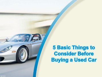 5 Basic Things to Consider Before Buying a Used Car