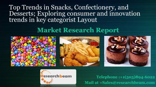 Top Trends in Snacks, Confectionery, and Desserts; Exploring consumer and innovation trends in key categories