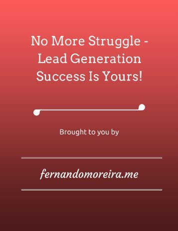 no_more_struggle___lead_generation_success_is_yours_