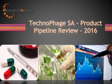 TechnoPhage SA - Product Pipeline Review - 2016