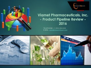 Viamet Pharmaceuticals, Inc. - Product Pipeline Review - 2016