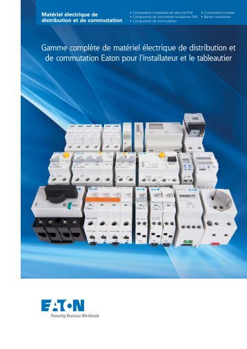EATON_Catalogue_Matériel-électrique-de-distribution-et-de-commutation_2014_FR.pdf