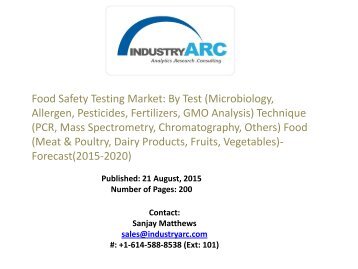 4.	Food Safety Testing Market: Globalization has increased the scope of this market in leaps and bounds