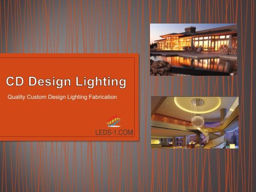 5.8.16  CD Design Lighting Custom Lighting