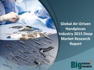 Global Air-Driven Handpieces Industry 2015 Deep Market Research Report