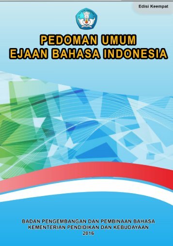 PEDOMAN UMUM EJAAN BAHASA INDONESIA Badan Pengembangan dan Pembinaan Bahasa