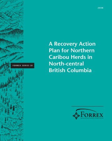 A Recovery Action Plan for Northern Caribou Herds in ... - FORREX