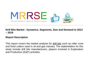 Drill Bits Market : Dynamics, Segments, Size and Demand to 2013 – 2019