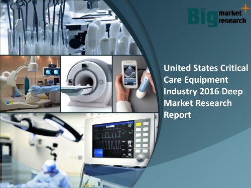 United States Critical Care Equipment Industry 2016 Forecast & Application