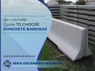 An Ultimate Guide to Choose Concrete Barriers