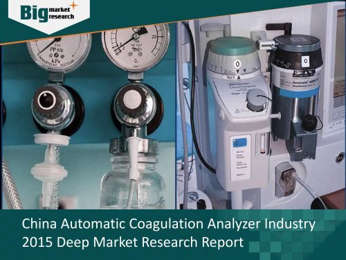 China Automatic Coagulation Analyzer Industry Analysis, Strategies & Growth