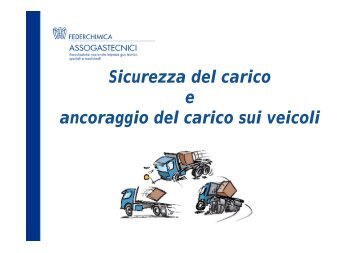 Sicurezza del carico e ancoraggio del carico sui ... - Assogastecnici