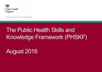 The Public Health Skills and Knowledge Framework (PHSKF) August 2016