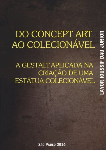 Do Concept Art ao colecionável - A Gestalt aplicada na criação de uma estátua colecionável