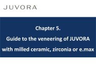 Chapter 5. Guide to the veneering of JUVORA with milled ceramic, zirconia or e.max