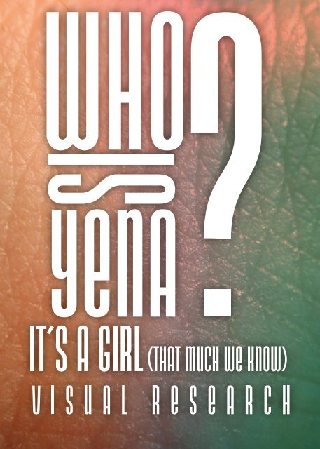 Who Is Yena; It's a girl, that much we know...