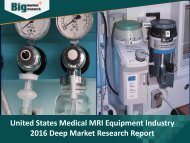 Research Report on United States Medical MRI Equipment Industry - Size, Share, Trends, Demand, Opportunities and Forecast 2016