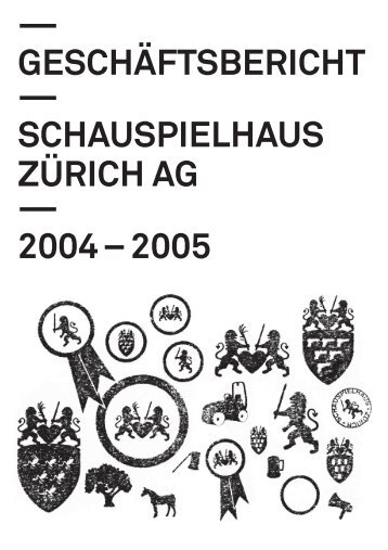 geschäftsbericht — schauspielhaus zürich ag — 2004 – 2005