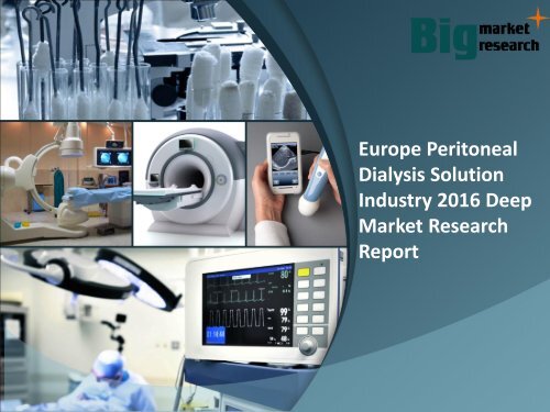 Europe Peritoneal Dialysis Solution Industry 2016 News & Demand