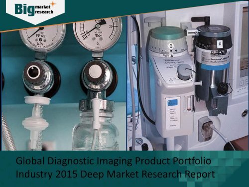 Diagnostic Imaging Product Portfolio Industry Analysis, Strategies & Growth