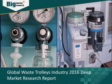 Global Waste Trolleys Industry 2016 Deep Market Research Report