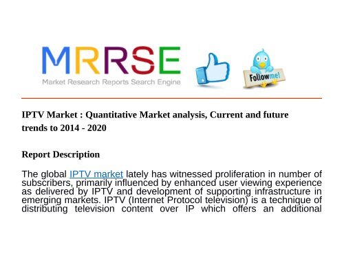 IPTV Market : Quantitative Market analysis, Current and future trends to 2014 - 2020